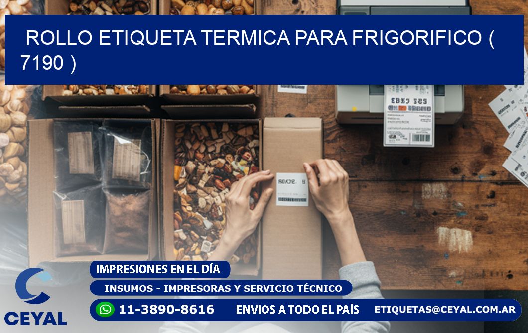 ROLLO ETIQUETA TERMICA PARA FRIGORIFICO ( 7190 )