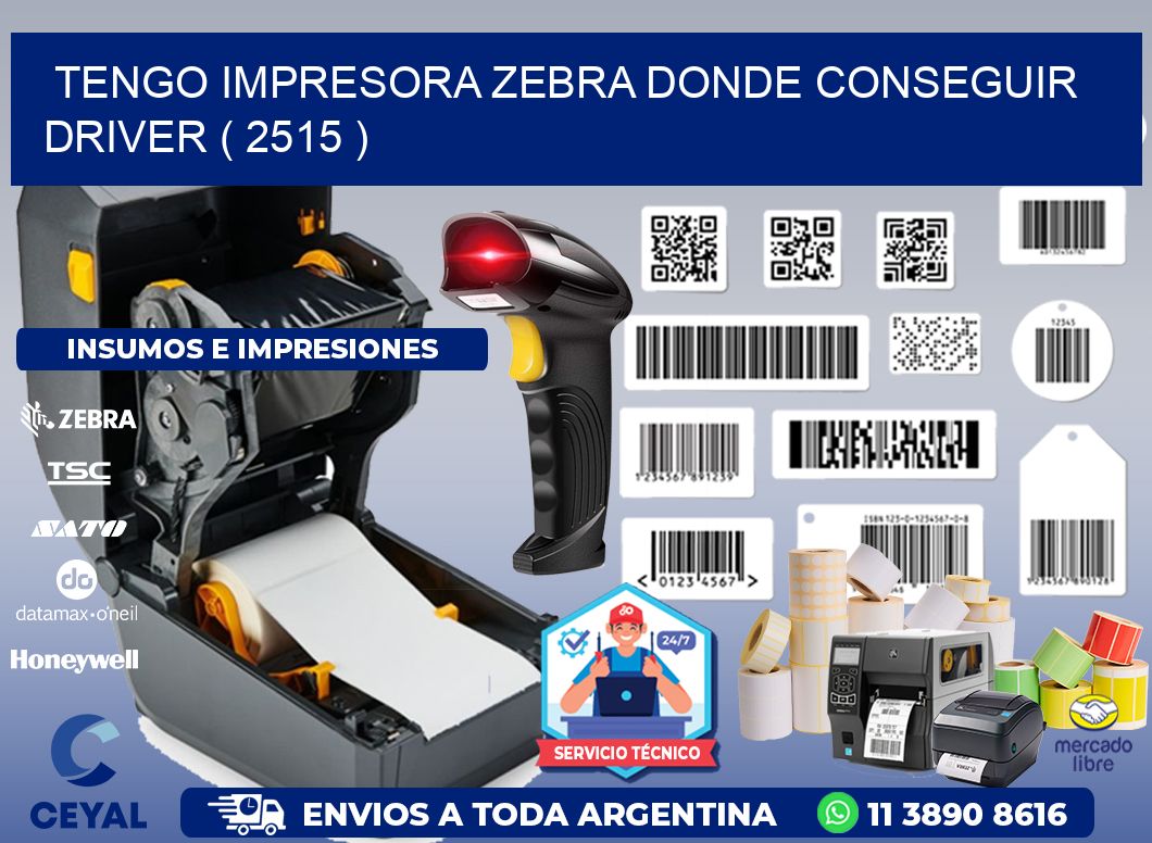 TENGO IMPRESORA ZEBRA DONDE CONSEGUIR DRIVER ( 2515 )