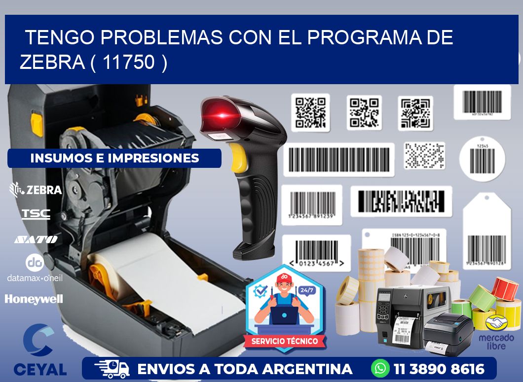 TENGO PROBLEMAS CON EL PROGRAMA DE ZEBRA ( 11750 )