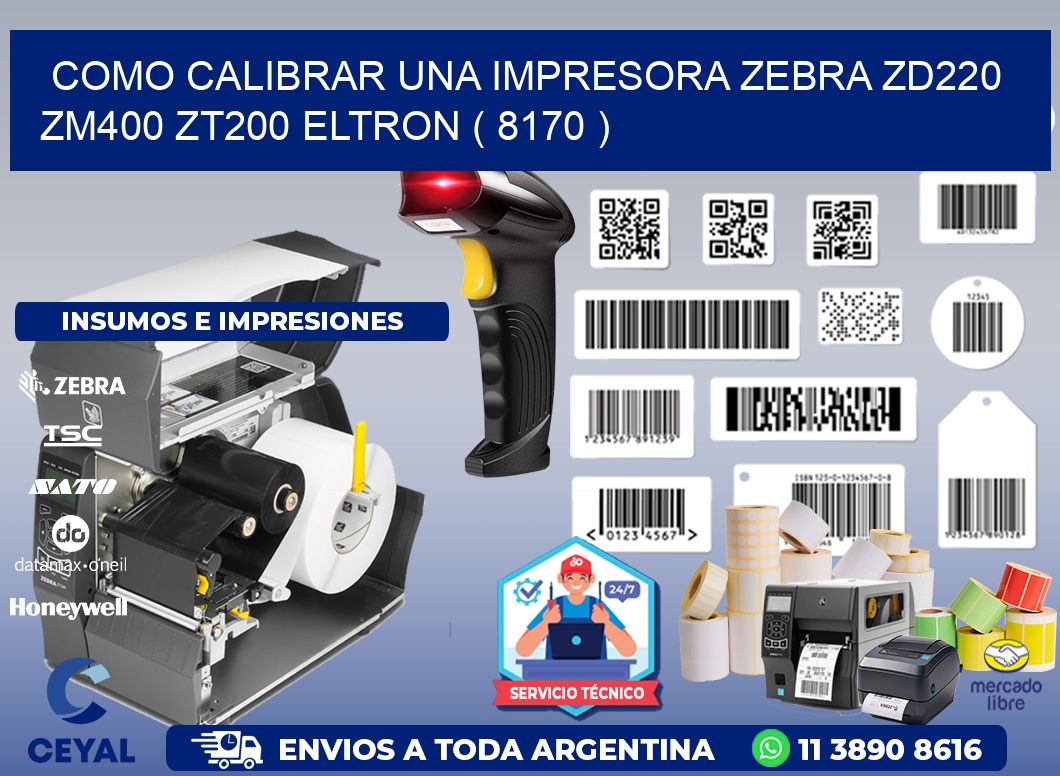 como calibrar una impresora zebra zd220 ZM400 ZT200 ELTRON ( 8170 )