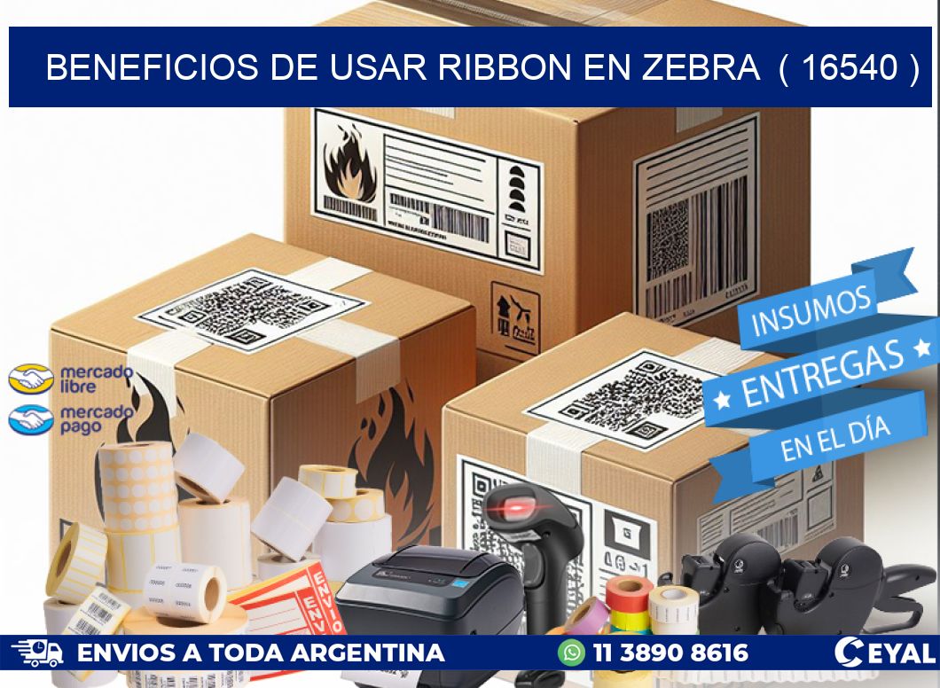 BENEFICIOS DE USAR RIBBON EN ZEBRA  ( 16540 )