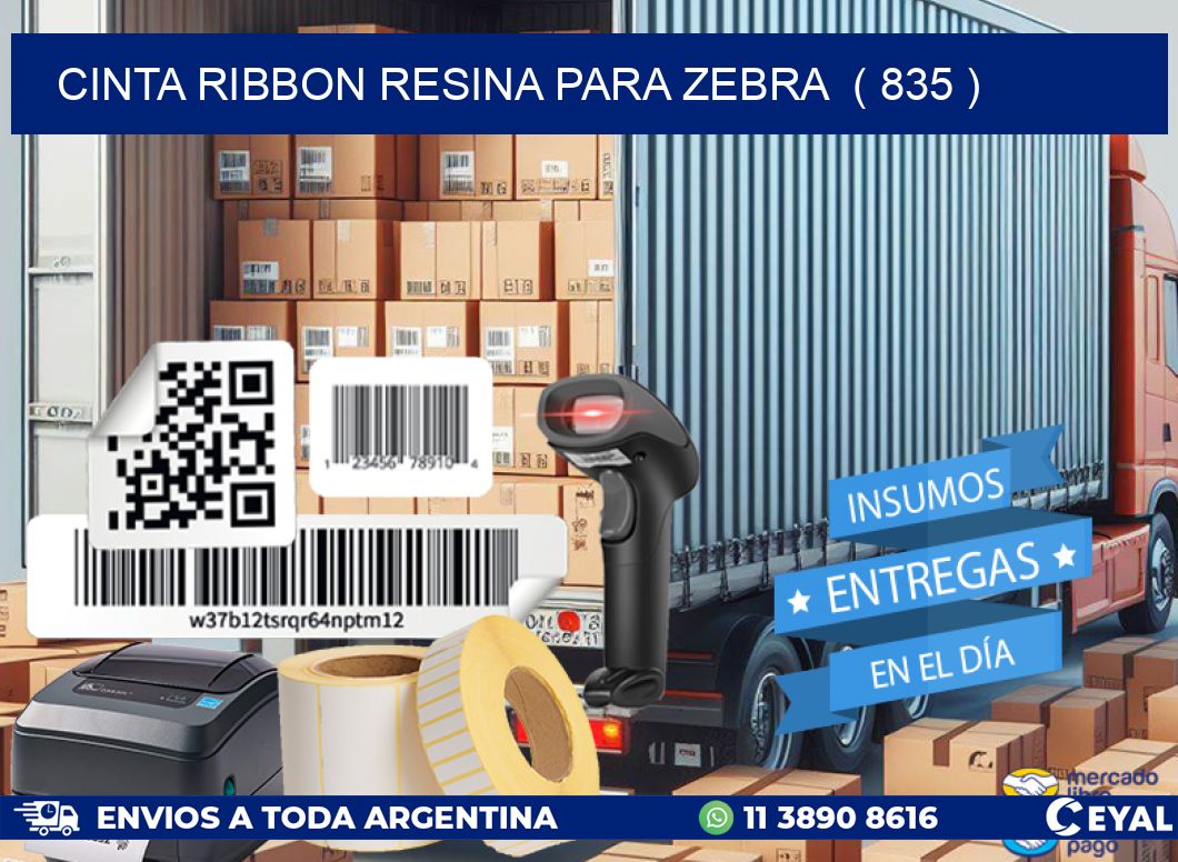 CINTA RIBBON RESINA PARA ZEBRA ( 835 )