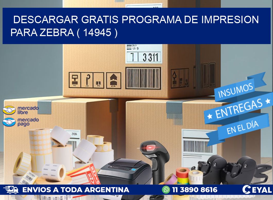 DESCARGAR GRATIS PROGRAMA DE IMPRESION PARA ZEBRA ( 14945 )