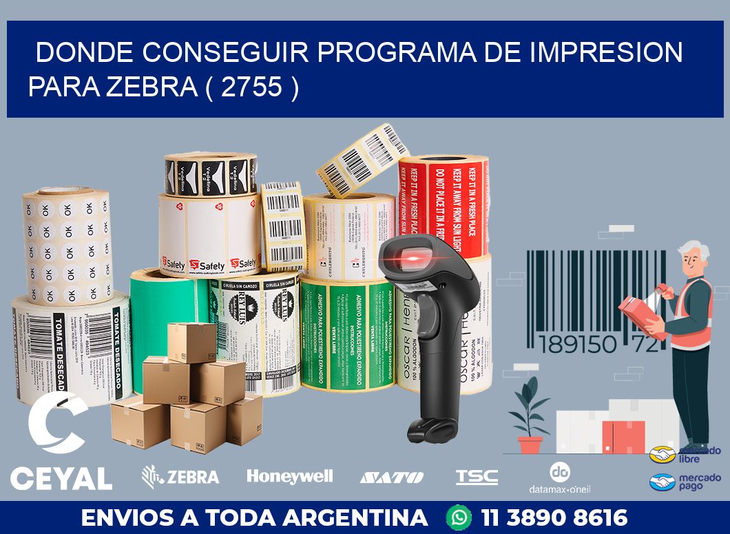 DONDE CONSEGUIR PROGRAMA DE IMPRESION PARA ZEBRA ( 2755 )
