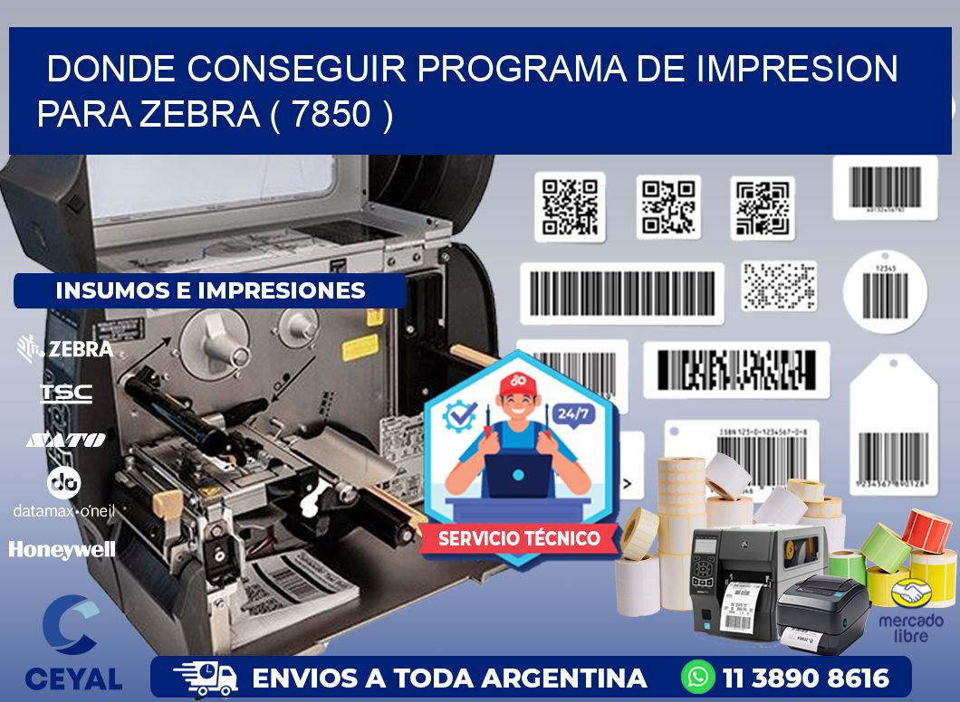 DONDE CONSEGUIR PROGRAMA DE IMPRESION PARA ZEBRA ( 7850 )