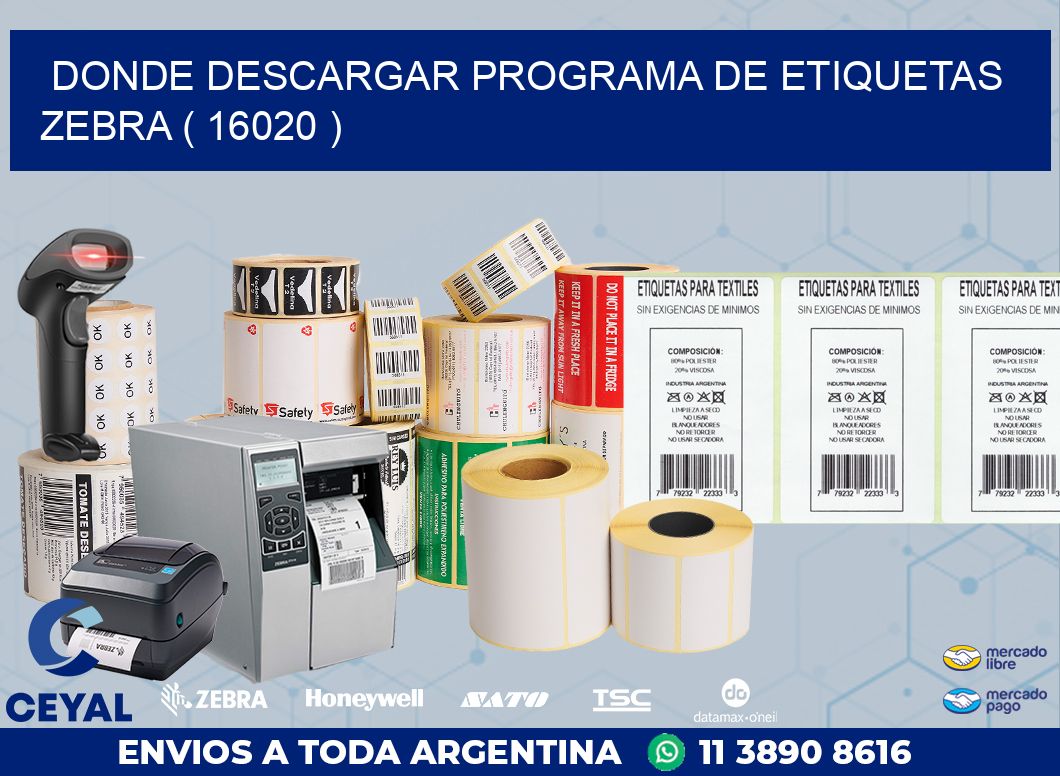 DONDE DESCARGAR PROGRAMA DE ETIQUETAS ZEBRA ( 16020 )
