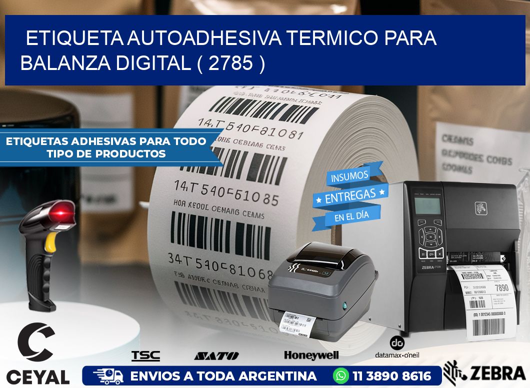 ETIQUETA AUTOADHESIVA TERMICO PARA BALANZA DIGITAL ( 2785 )