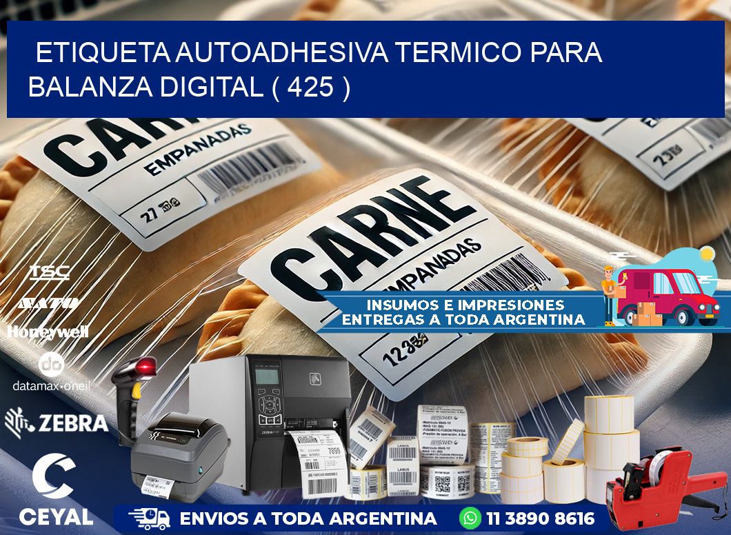 ETIQUETA AUTOADHESIVA TERMICO PARA BALANZA DIGITAL ( 425 )