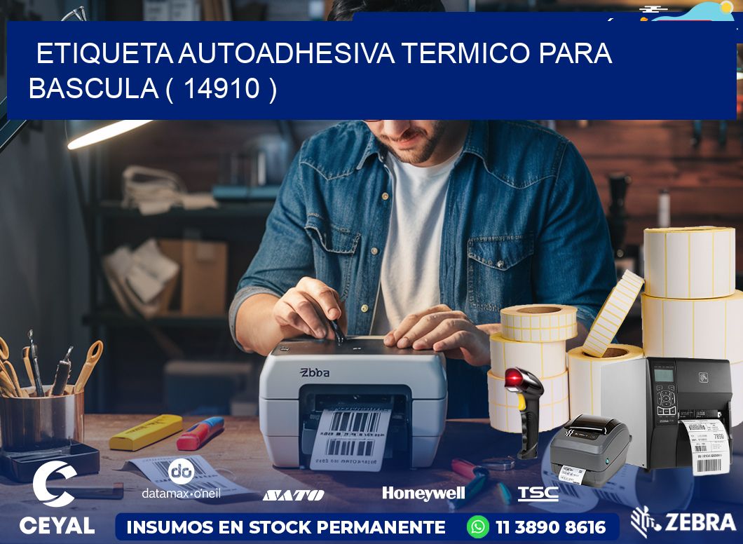 ETIQUETA AUTOADHESIVA TERMICO PARA BASCULA ( 14910 )