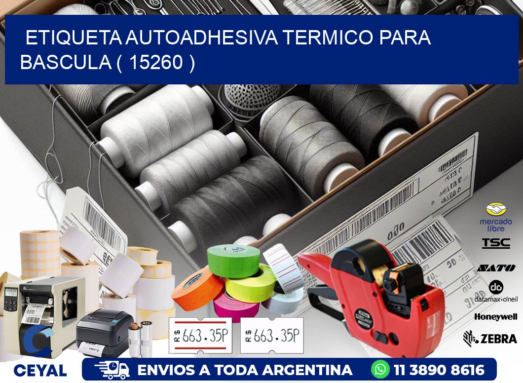 ETIQUETA AUTOADHESIVA TERMICO PARA BASCULA ( 15260 )