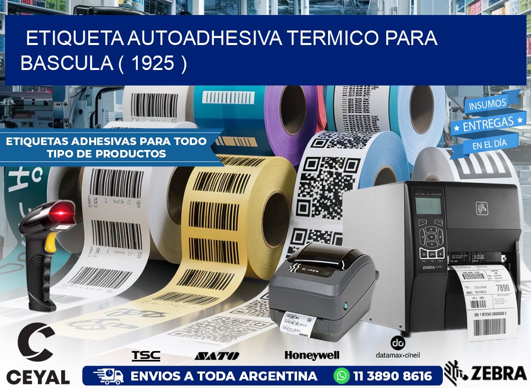 ETIQUETA AUTOADHESIVA TERMICO PARA BASCULA ( 1925 )