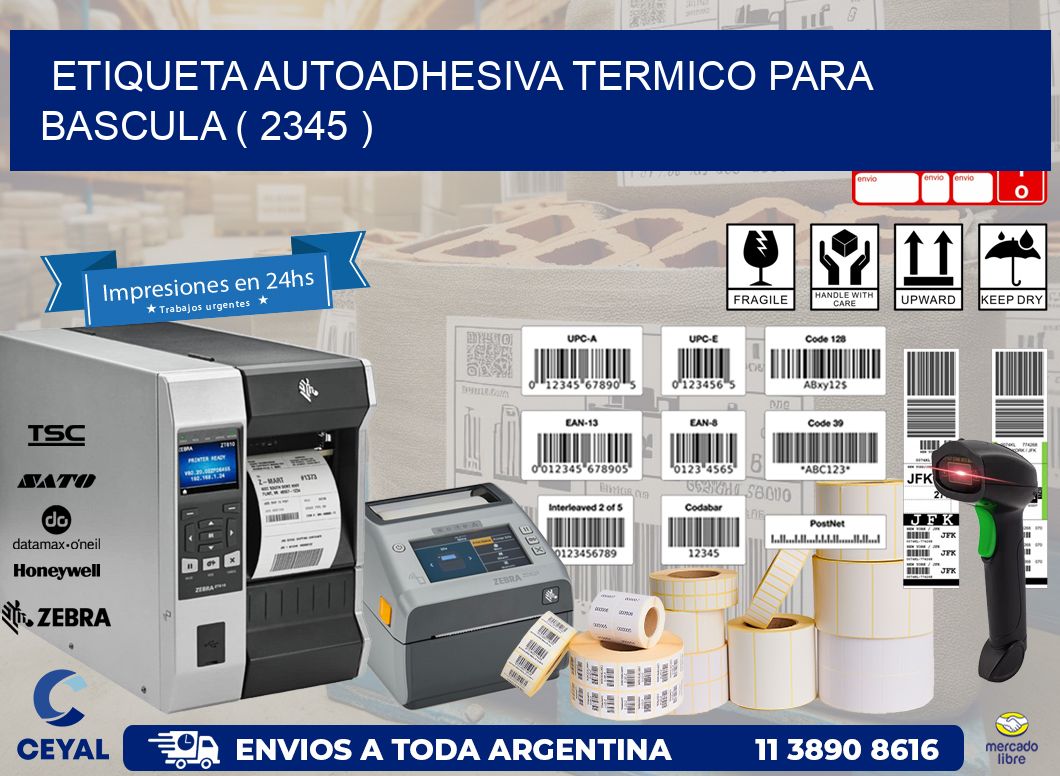 ETIQUETA AUTOADHESIVA TERMICO PARA BASCULA ( 2345 )