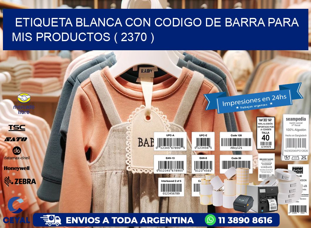 ETIQUETA BLANCA CON CODIGO DE BARRA PARA MIS PRODUCTOS ( 2370 )