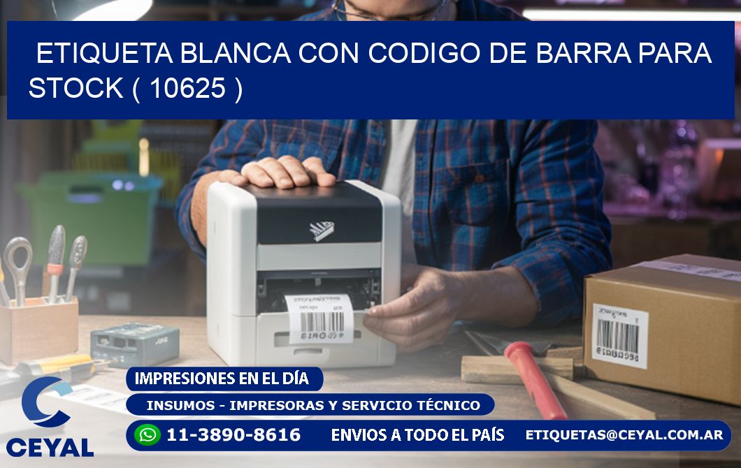 ETIQUETA BLANCA CON CODIGO DE BARRA PARA STOCK ( 10625 )