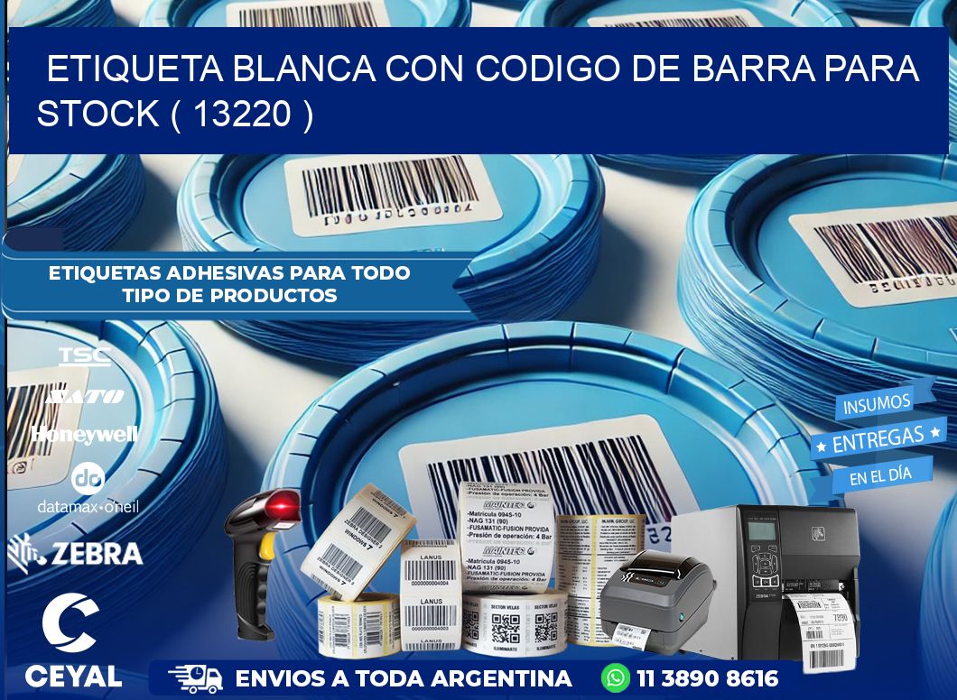ETIQUETA BLANCA CON CODIGO DE BARRA PARA STOCK ( 13220 )