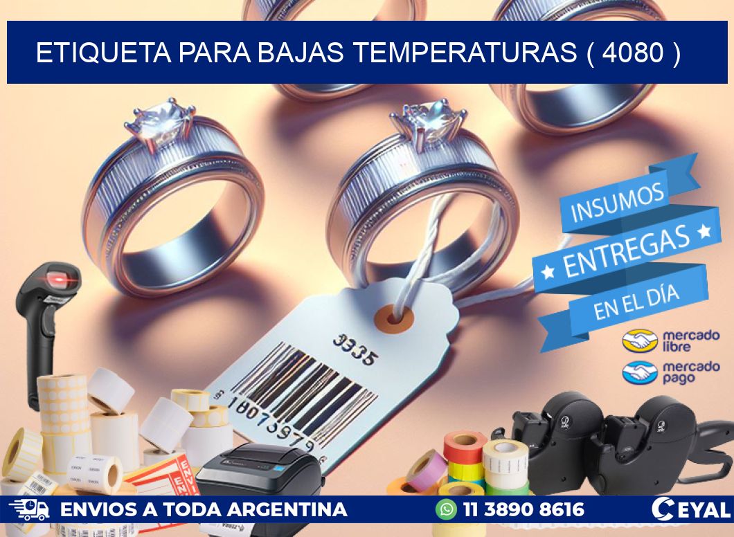 ETIQUETA PARA BAJAS TEMPERATURAS ( 4080 )