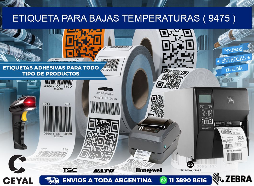 ETIQUETA PARA BAJAS TEMPERATURAS ( 9475 )