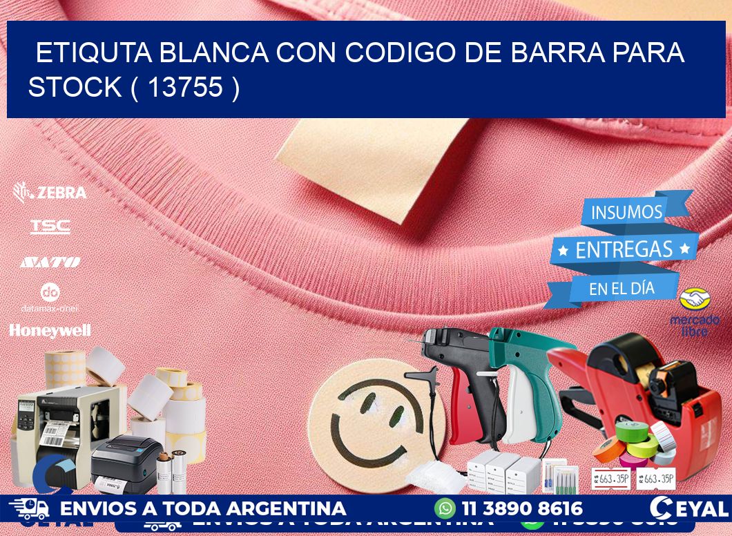 ETIQUTA BLANCA CON CODIGO DE BARRA PARA STOCK ( 13755 )