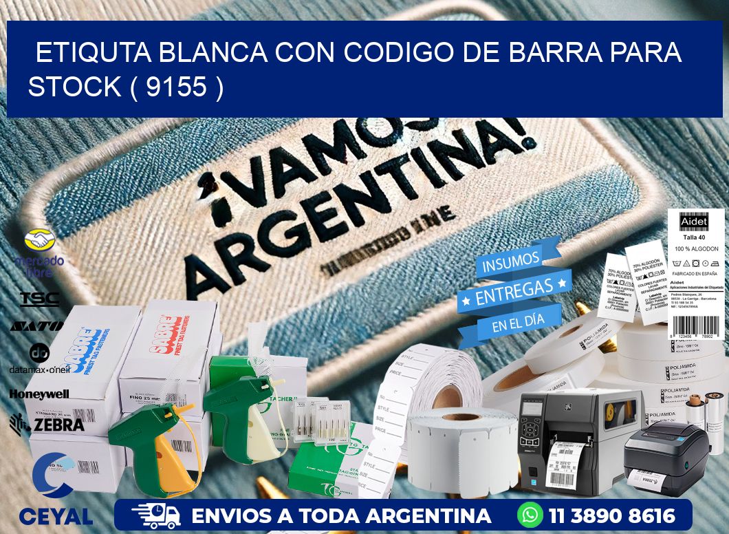 ETIQUTA BLANCA CON CODIGO DE BARRA PARA STOCK ( 9155 )