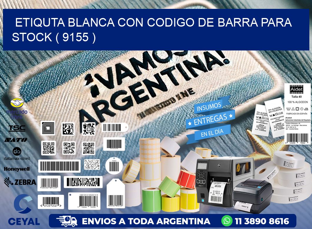 ETIQUTA BLANCA CON CODIGO DE BARRA PARA STOCK ( 9155 )
