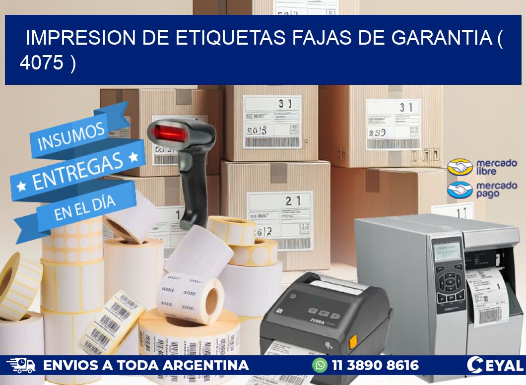 IMPRESION DE ETIQUETAS FAJAS DE GARANTIA ( 4075 )