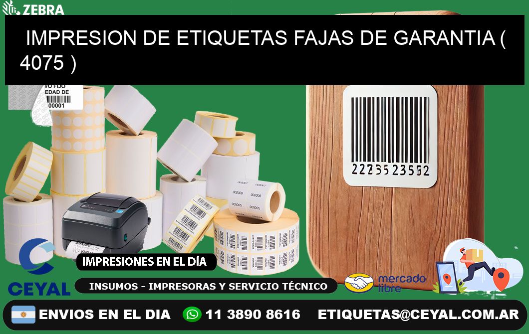 IMPRESION DE ETIQUETAS FAJAS DE GARANTIA ( 4075 )
