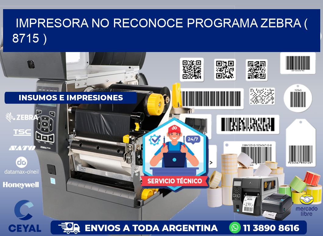 IMPRESORA NO RECONOCE PROGRAMA ZEBRA ( 8715 )