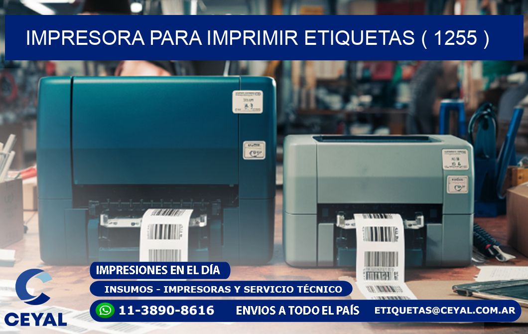 IMPRESORA PARA IMPRIMIR ETIQUETAS ( 1255 )