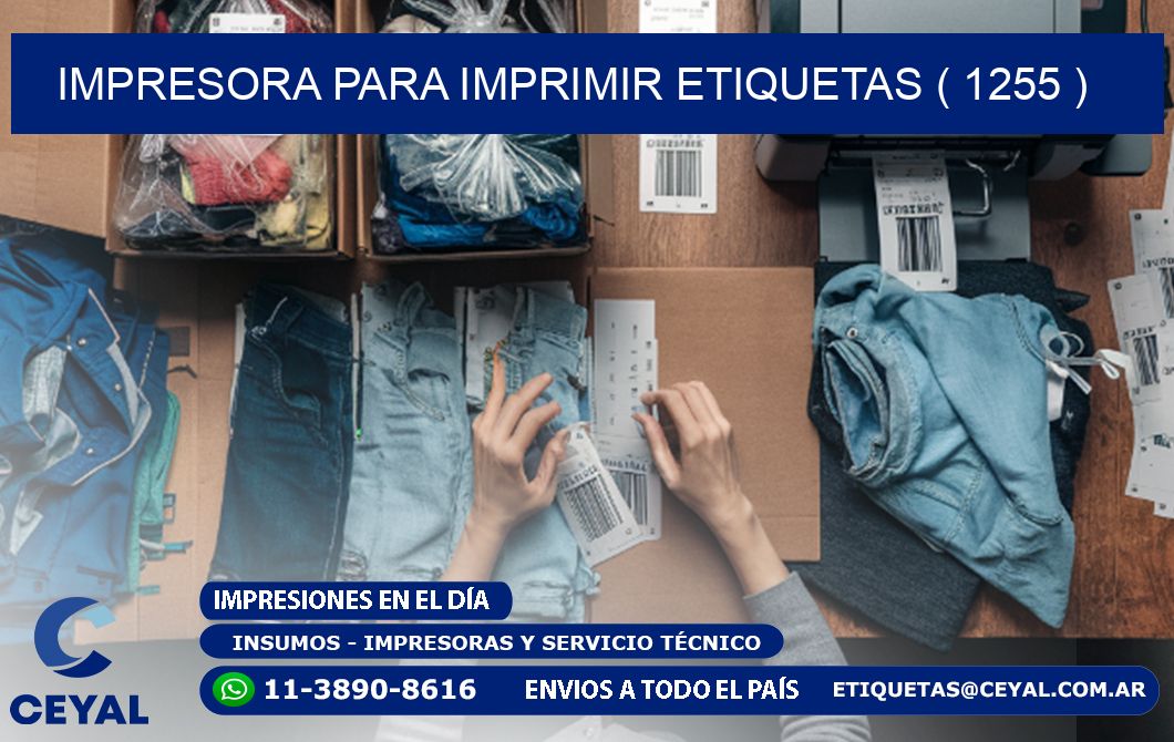 IMPRESORA PARA IMPRIMIR ETIQUETAS ( 1255 )