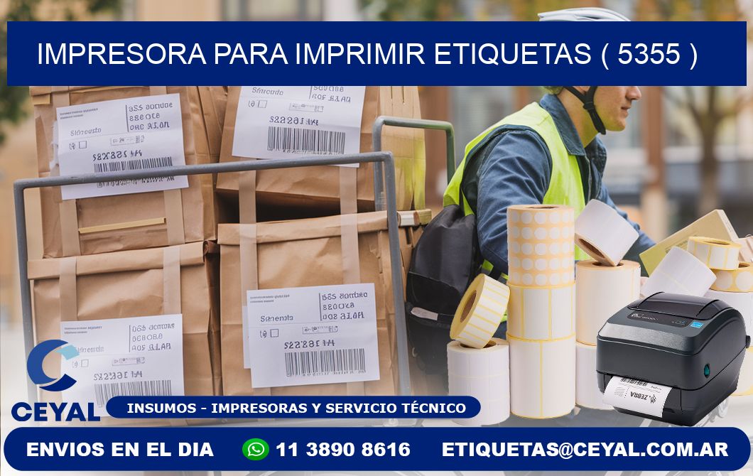 IMPRESORA PARA IMPRIMIR ETIQUETAS ( 5355 )