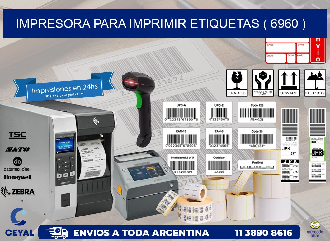 IMPRESORA PARA IMPRIMIR ETIQUETAS ( 6960 )