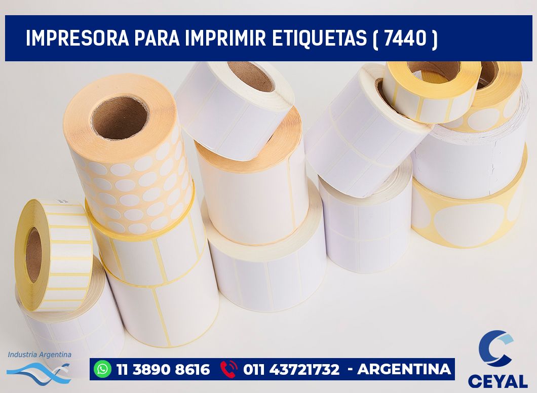 IMPRESORA PARA IMPRIMIR ETIQUETAS ( 7440 )