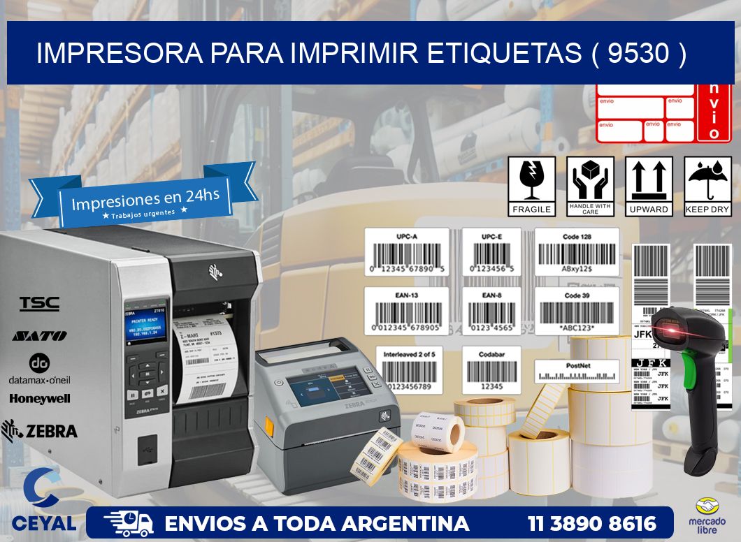 IMPRESORA PARA IMPRIMIR ETIQUETAS ( 9530 )