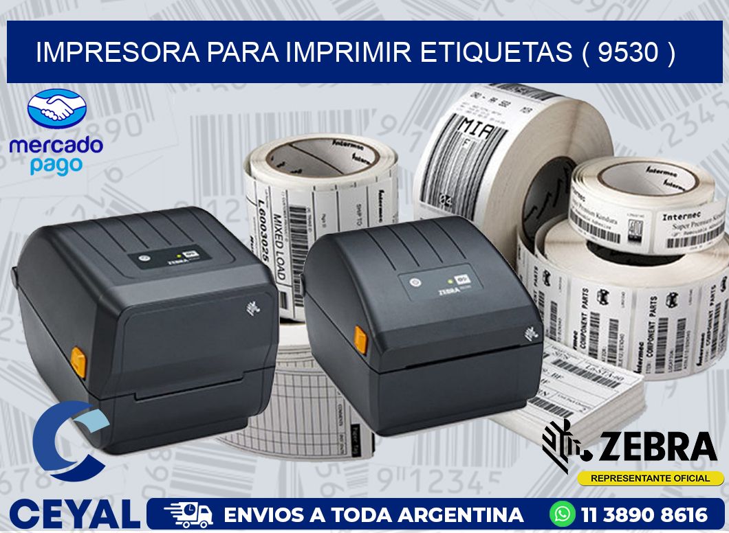 IMPRESORA PARA IMPRIMIR ETIQUETAS ( 9530 )
