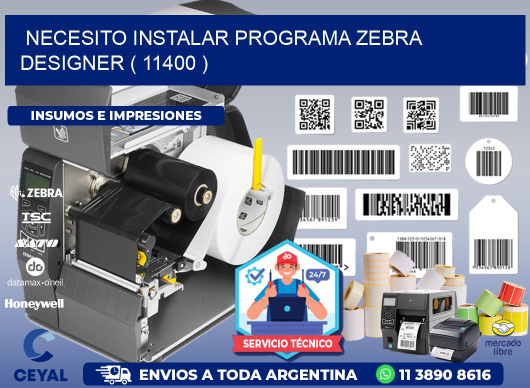 NECESITO INSTALAR PROGRAMA ZEBRA DESIGNER ( 11400 )