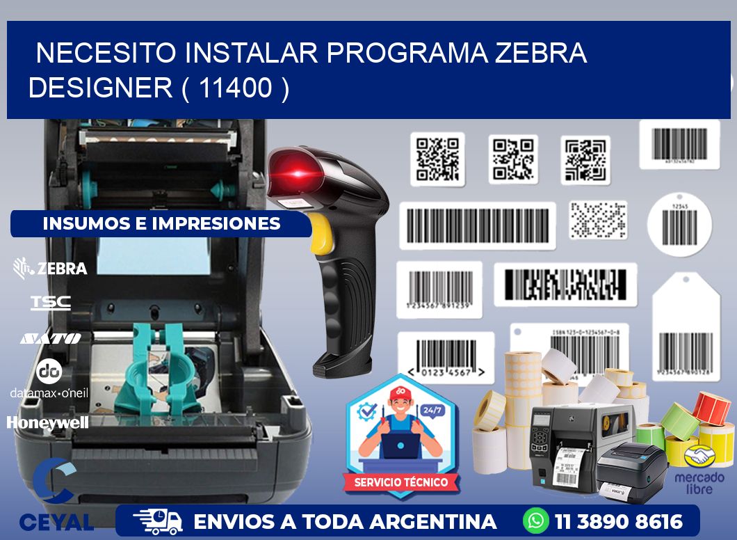 NECESITO INSTALAR PROGRAMA ZEBRA DESIGNER ( 11400 )