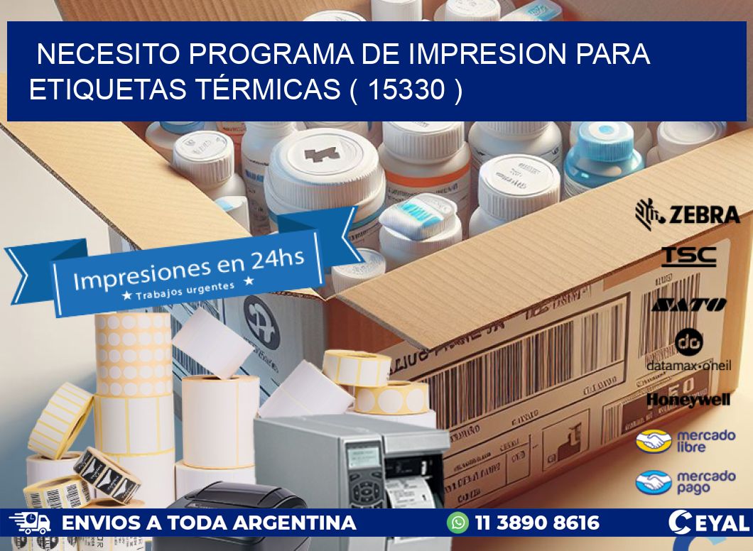 NECESITO PROGRAMA DE IMPRESION PARA ETIQUETAS TÉRMICAS ( 15330 )