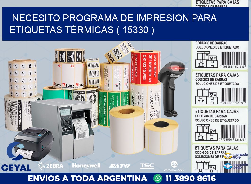 NECESITO PROGRAMA DE IMPRESION PARA ETIQUETAS TÉRMICAS ( 15330 )