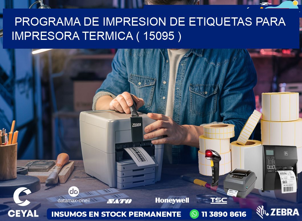 PROGRAMA DE IMPRESION DE ETIQUETAS PARA IMPRESORA TERMICA ( 15095 )