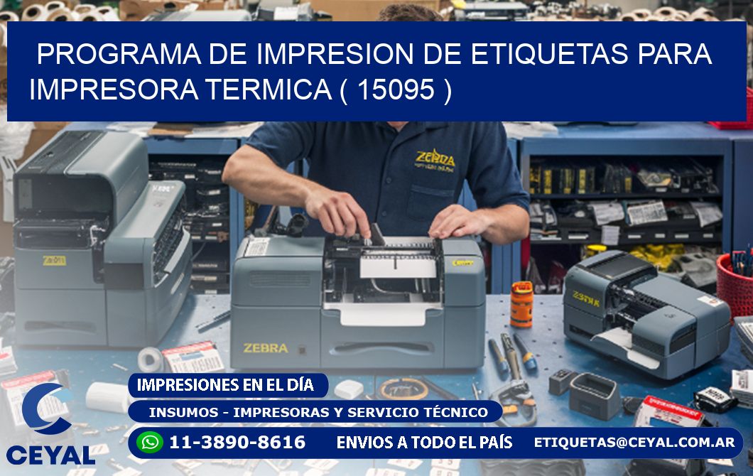 PROGRAMA DE IMPRESION DE ETIQUETAS PARA IMPRESORA TERMICA ( 15095 )