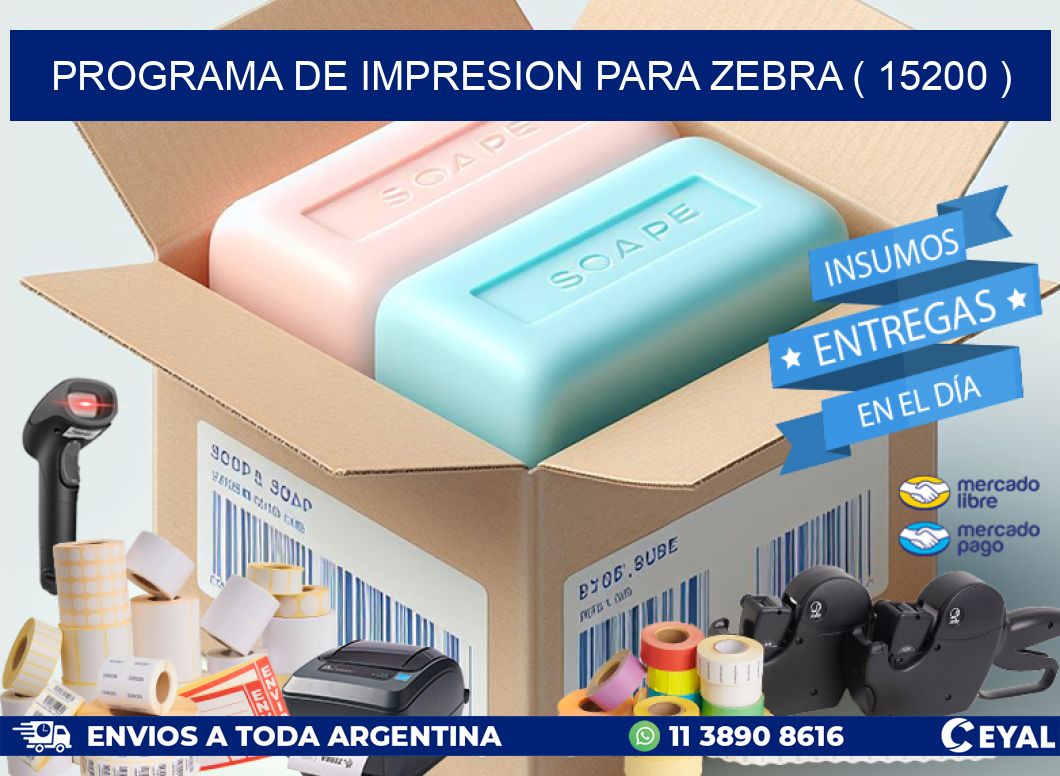 PROGRAMA DE IMPRESION PARA ZEBRA ( 15200 )