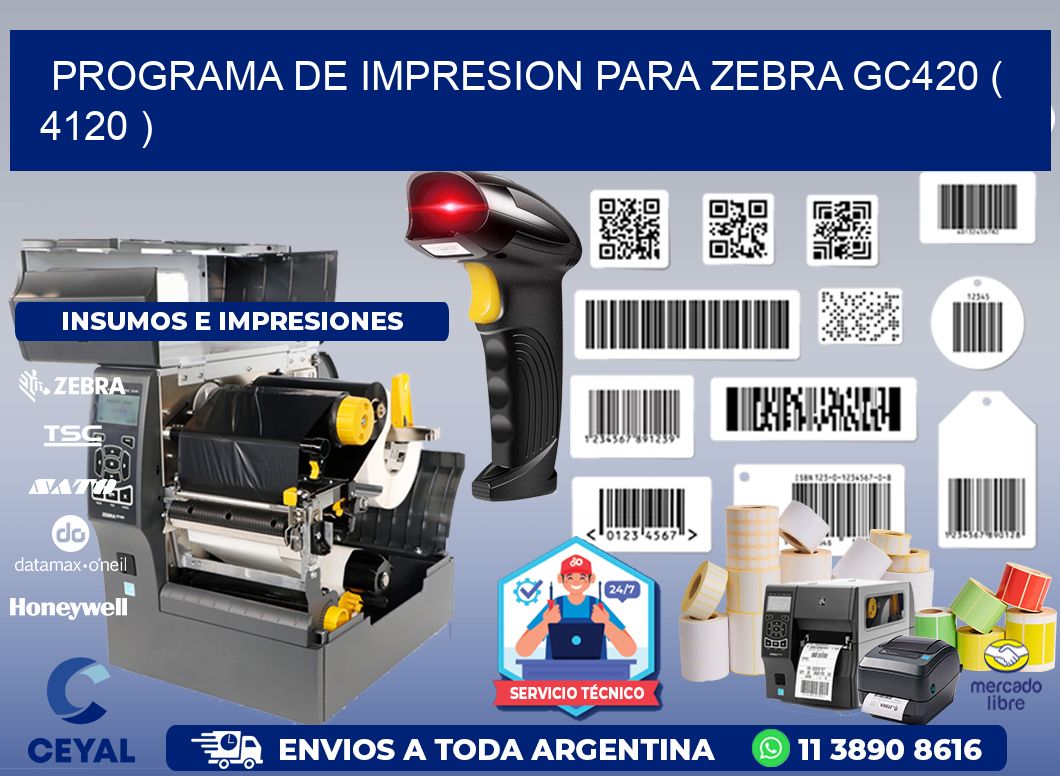 PROGRAMA DE IMPRESION PARA ZEBRA GC420 ( 4120 )