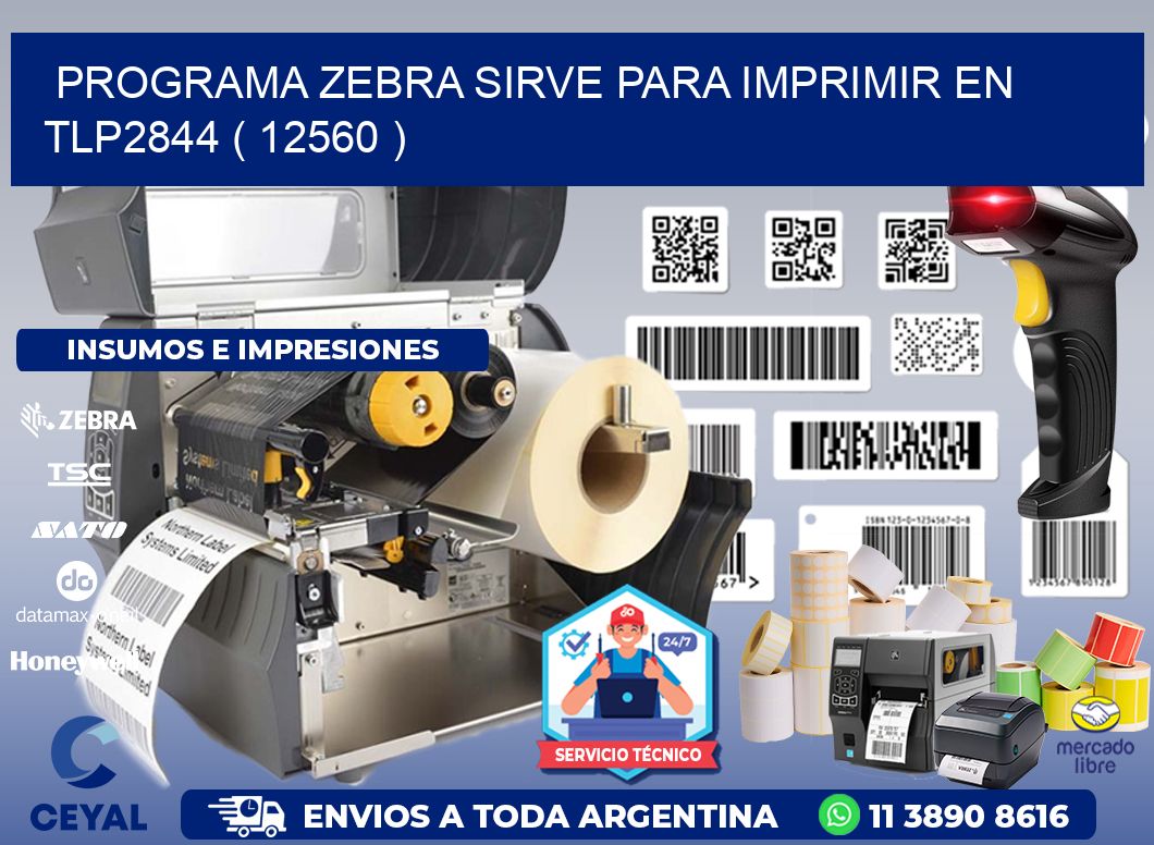 PROGRAMA ZEBRA SIRVE PARA IMPRIMIR EN TLP2844 ( 12560 )