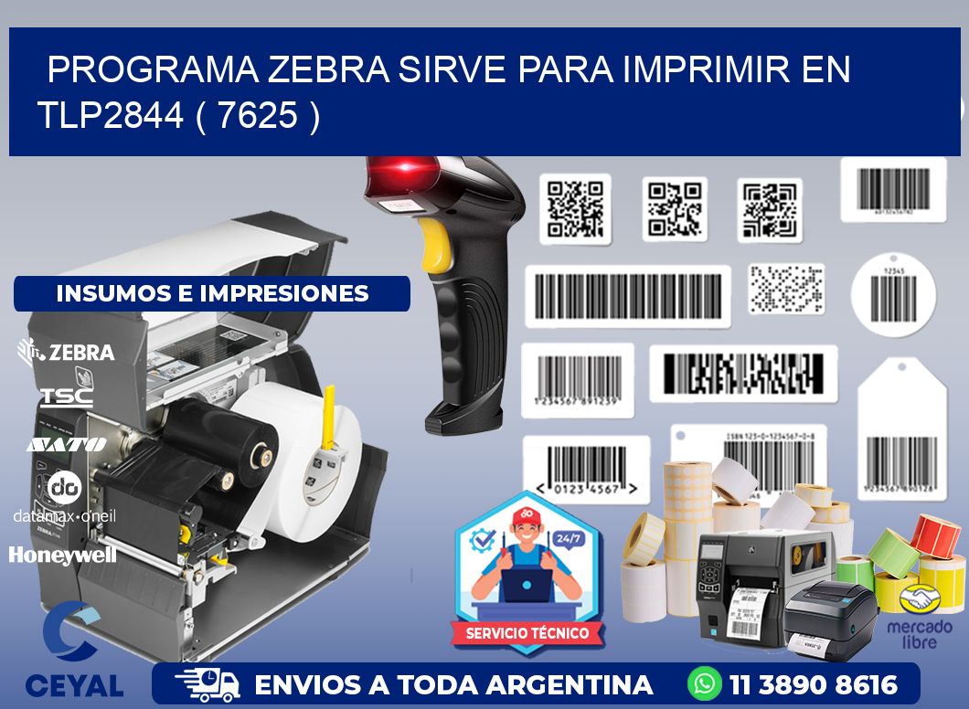 PROGRAMA ZEBRA SIRVE PARA IMPRIMIR EN TLP2844 ( 7625 )