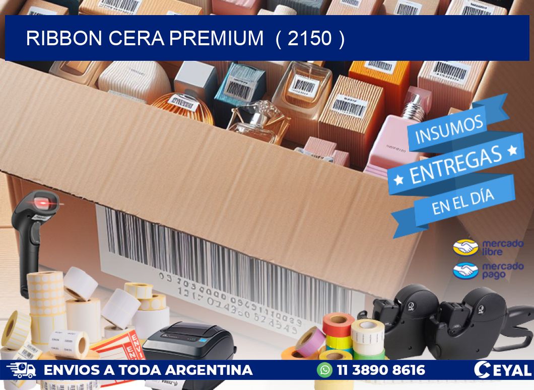 RIBBON CERA PREMIUM  ( 2150 )
