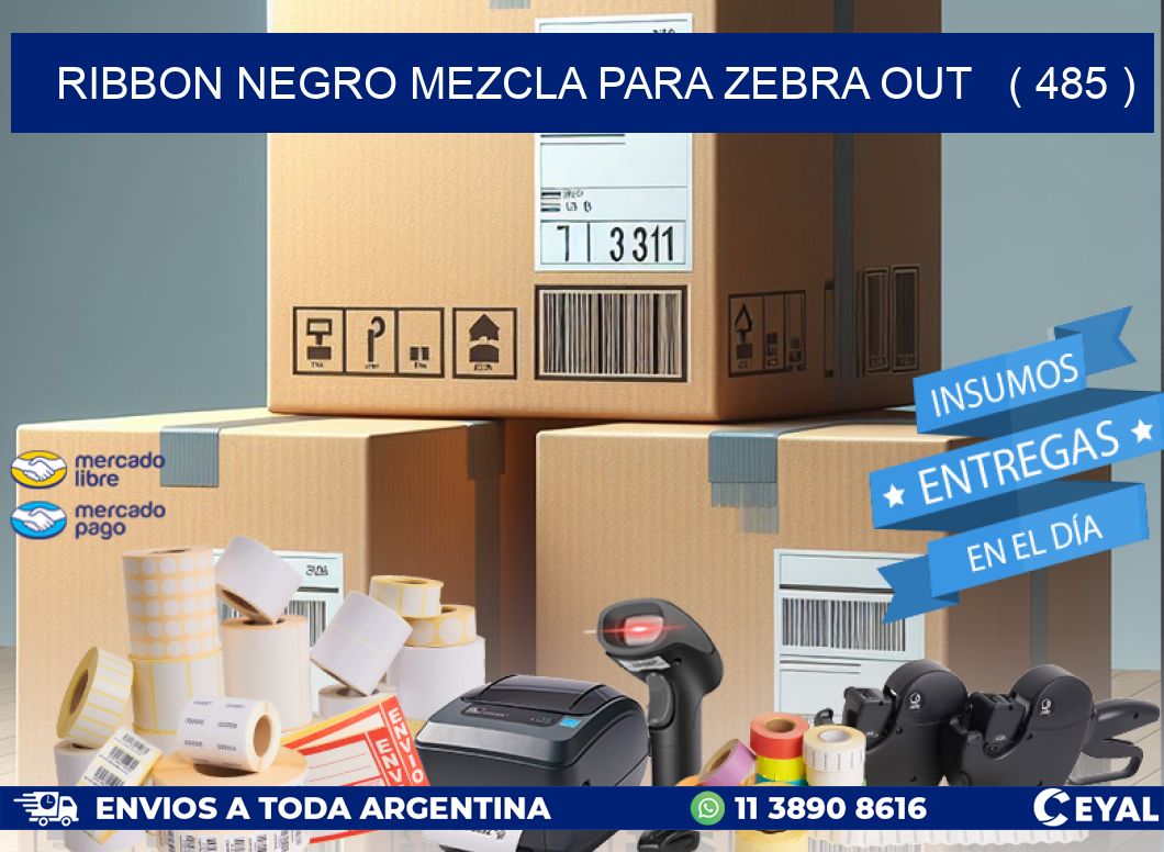RIBBON NEGRO MEZCLA PARA ZEBRA OUT   ( 485 )