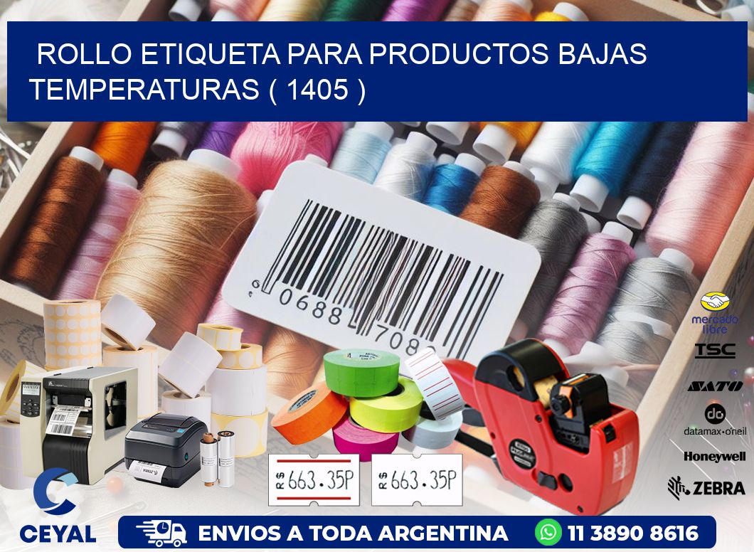 ROLLO ETIQUETA PARA PRODUCTOS BAJAS TEMPERATURAS ( 1405 )