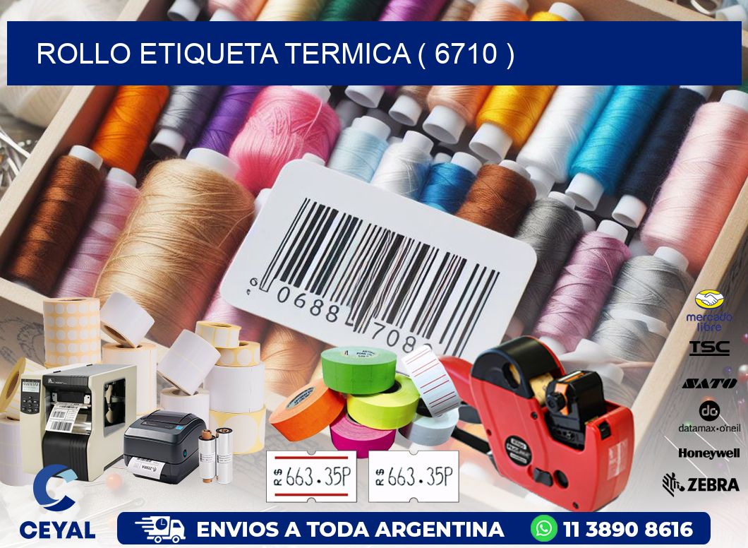ROLLO ETIQUETA TERMICA ( 6710 )