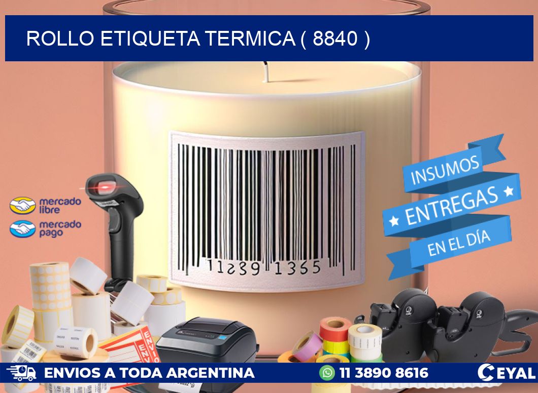 ROLLO ETIQUETA TERMICA ( 8840 )