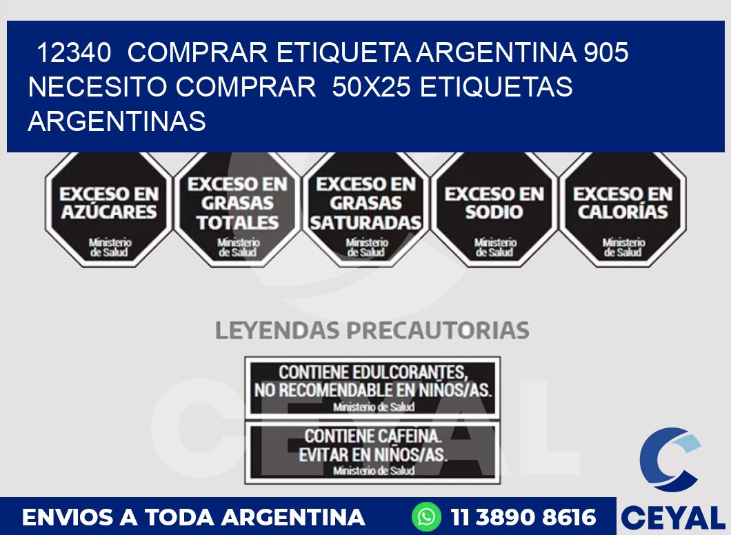 12340  COMPRAR ETIQUETA ARGENTINA 905 NECESITO COMPRAR  50X25 ETIQUETAS ARGENTINAS